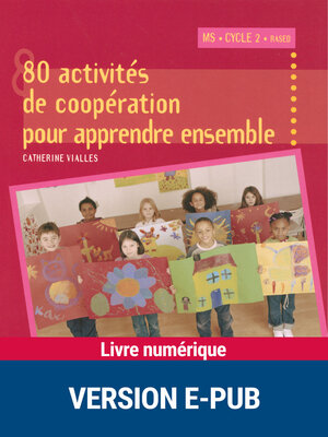cover image of 80 activités de coopération pour apprendre ensemble--MS, CYCLE 2--EPUB